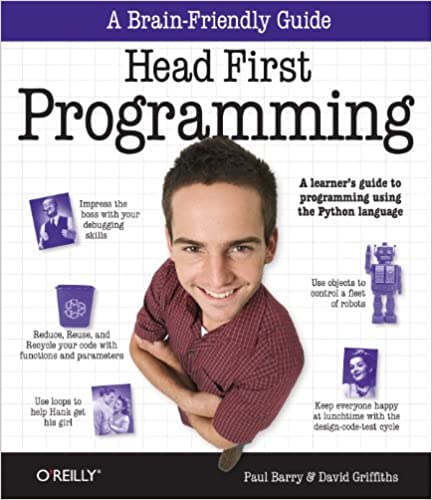Head First Programming: A learner's guide to programming using the Python language by David Griffiths, Paul Barry 