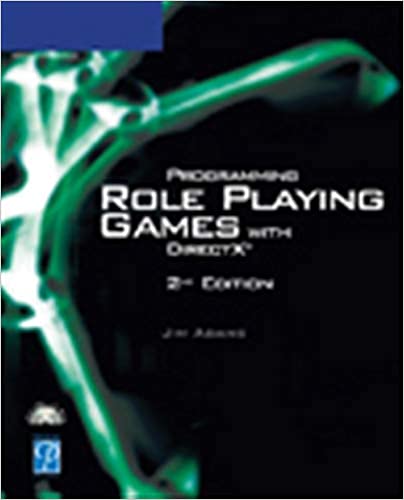 Programming Role Playing Games with DirectX (Game Development Series) Paperback – June 30, 2004 by Jim Adams 