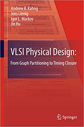 VLSI Physical Design: From Graph Partitioning to Timing Closure - Andrew B. Kahng, Jens Lienig Igor L. Markov, Jin Hu