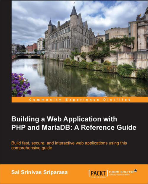 Building a Web Application with PHP and MariaDB: A Reference Guide. Sai Sriparasa
