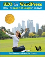 Книга SEO for WordPress: How I Hit Page #1 of Google In 27 days! by Kent Mauresmo
