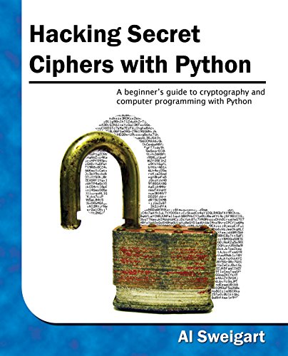 Hacking Secret Ciphers with Python by Al Sweigart 