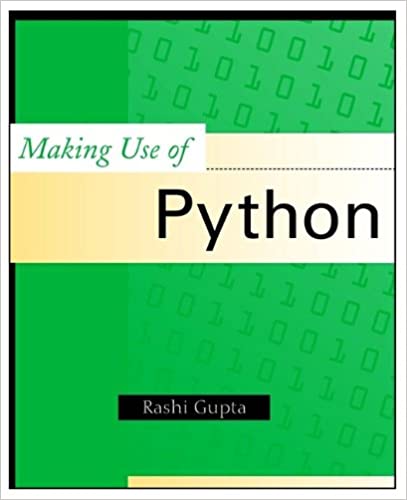 Making Use of Python by Rashi Gupta 