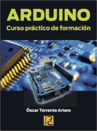 ARDUINO. Curso práctico de formación de Óscar Torrente Artero