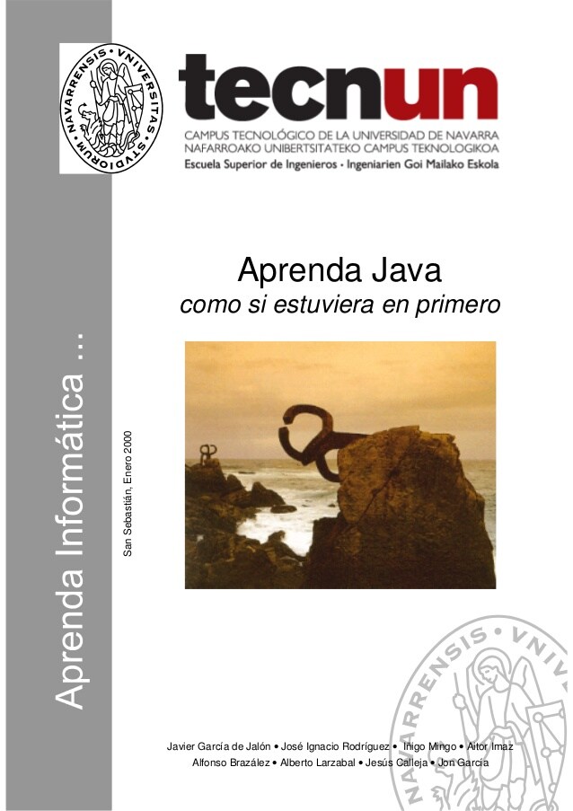Aprenda Java como si estuviera en primero,  Javier García de Jalón, José Ignacio Rodríguez, Iñigo Mingo, Aitor Imaz, Alfonso Brazález, Alberto Larzabal, Jesús Calleja, Jon García